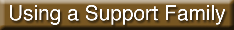 go to Using a Support Family page